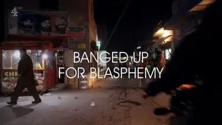 CH4 Unreported World - Banged Up for Blasphemy (2019)