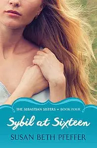 «Sybil at Sixteen» by Susan Beth Pfeffer