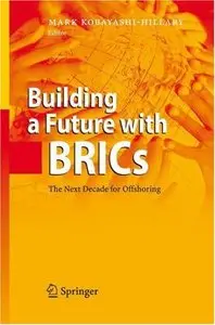 Building a Future with BRICs: The Next Decade for Offshoring (Repost)
