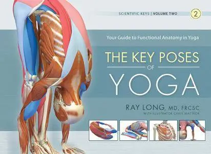 The Key Poses of Yoga: Scientific Keys, Volume II