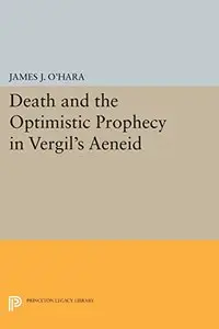 Death and the Optimistic Prophecy in Vergil's AENEID