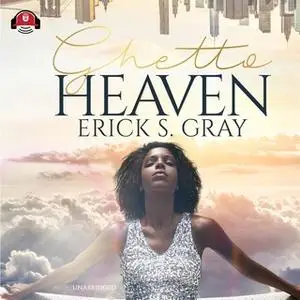 «Ghetto Heaven» by Erick S. Gray