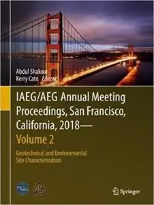 IAEG/AEG Annual Meeting Proceedings, San Francisco, California, 2018 - Volume 2: Geotechnical and Environmental Site Cha