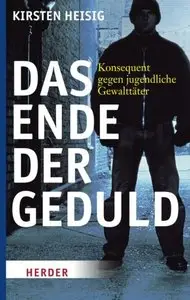 Das Ende der Geduld: Konsequent gegen jugendliche Gewalttäter