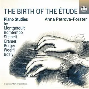Anna Petrova-Forster - The Birth of the Étude (2021)