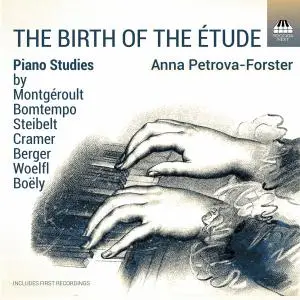 Anna Petrova-Forster - The Birth of the Étude (2021) [Official Digital Download]