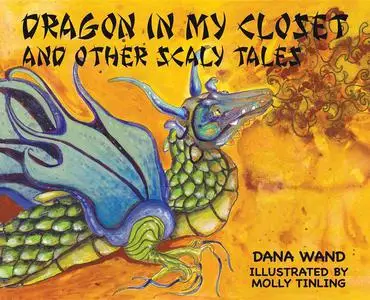 «DRAGON IN MY CLOSET» by Wand Dana