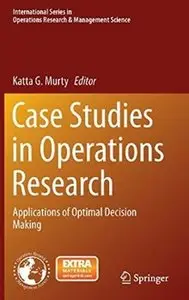 Case Studies in Operations Research: Applications of Optimal Decision Making [Repost]