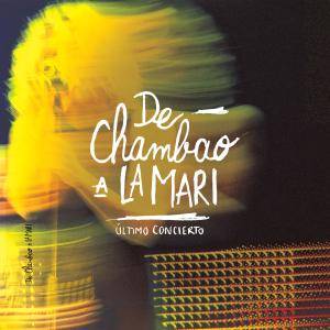 Chambao - De Chambao a La Mari: Último Concierto (En Directo) (2018)
