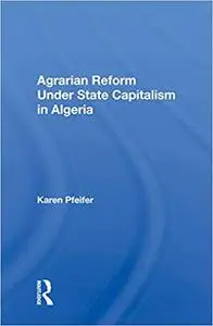 Agrarian Reform Under State Capitalism In Algeria