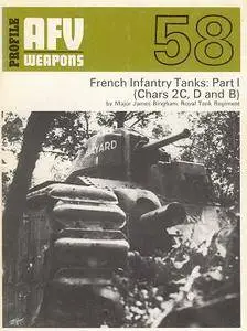 AFV Weapons Profile No. 58: French Infantry Tanks: Part I (Chars 2C, D and B) (Repost)