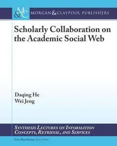 Scholarly Collaboration on the Academic Social Web