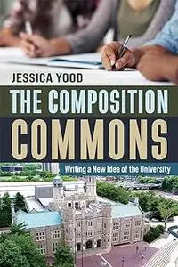 The Composition Commons: Writing a New Idea of the University