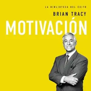 «Motivación» by Brian Tracy