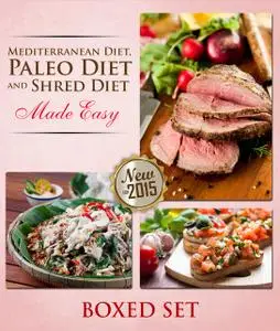 «Mediterranean Diet, Paleo Diet And Shred Diet Made Easy» by Speedy Publishing