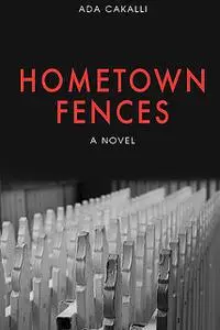 «Hometown Fences» by Ada Cakalli