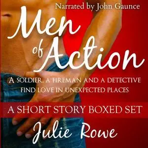 «Men of Action boxed set» by Julie Rowe