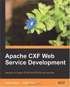 Apache CXF Web Service Development by Naveen Balani [Repost]
