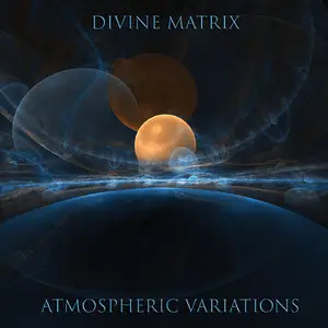 Divine Matrix - Atmospheric Variations (2012)