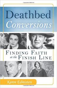 Deathbed Conversions: Finding Faith at the Finish Line