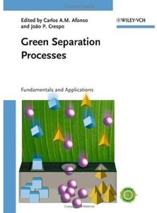 Green Separation Processes: Fundamentals and Applications [Repost]