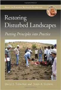 Restoring Disturbed Landscapes: Putting Principles into Practice(Repost)