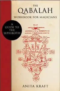 The Qabalah Workbook for Magicians: A Guide to the Sephiroth (Repost)