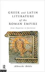 Greek and Latin Literature of the Roman Empire: From Augustus to Justinian