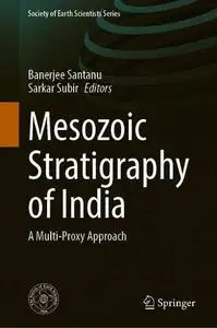 Mesozoic Stratigraphy of India: A Multi-Proxy Approach