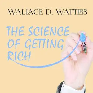 «The Science of Getting Rich» by Wallace D. Wattles