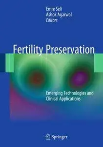 Fertility Preservation: Emerging Technologies and Clinical Applications