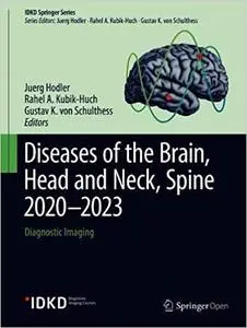 Diseases of the Brain, Head and Neck, Spine 2020–2023: Diagnostic Imaging