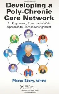 Developing a Poly-Chronic Care Network: An Engineered, Community-Wide Approach to Disease Management