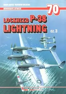 Lockheed P-38 Lightning cz. 3 (Monografie Lotnicze 70) (Repost)