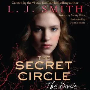 «The Secret Circle: The Divide» by L.J. Smith