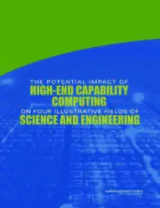 The Potential Impact of High-End Capability Computing on Four Illustrative Fields of Science and Engineering (repost)