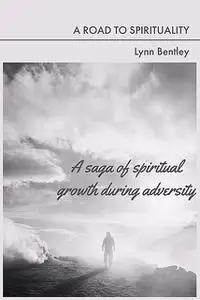 «A Road To Spiritual Reality» by Lynn Bentley