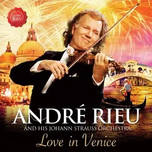 André Rieu & Johann Strauss Orchestra - Love In Venice (2014)