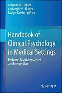 Handbook of Clinical Psychology in Medical Settings: Evidence-Based Assessment and Intervention (Repost)