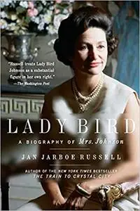 Lady Bird: A Biography of Mrs. Johnson