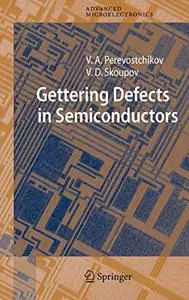 Gettering Defects in Semiconductors