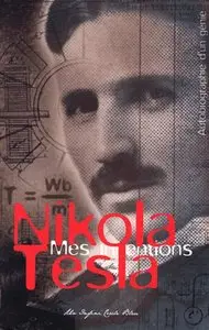 Nikola Tesla - Mes inventions