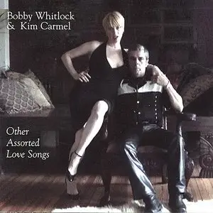 Bobby Whitlock & Kim Carmel - Other Assorted Love Songs (2003)