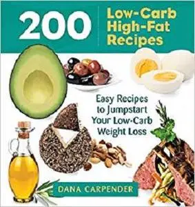 200 Low-Carb, High-Fat Recipes