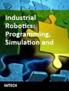 Industrial Robotics: Programming, Simulation and Applications (Repost)