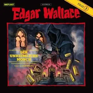 «Edgar Wallace - Folge 3: Der Unheimliche Mönch» by Edgar Wallace,Hörplanet