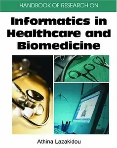 Handbook of Research on Informatics in Healthcare And Biomedicine