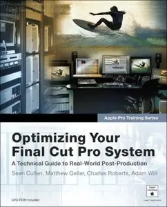 Apple Pro Training Series: Optimizing Your Final Cut Pro System by Sean Cullen