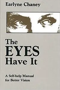 The Eyes Have It: A Self-Help Manual for Better Vision