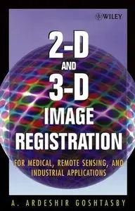 2-D and 3-D Image Registration: for Medical, Remote Sensing, and Industrial Applications (repost)